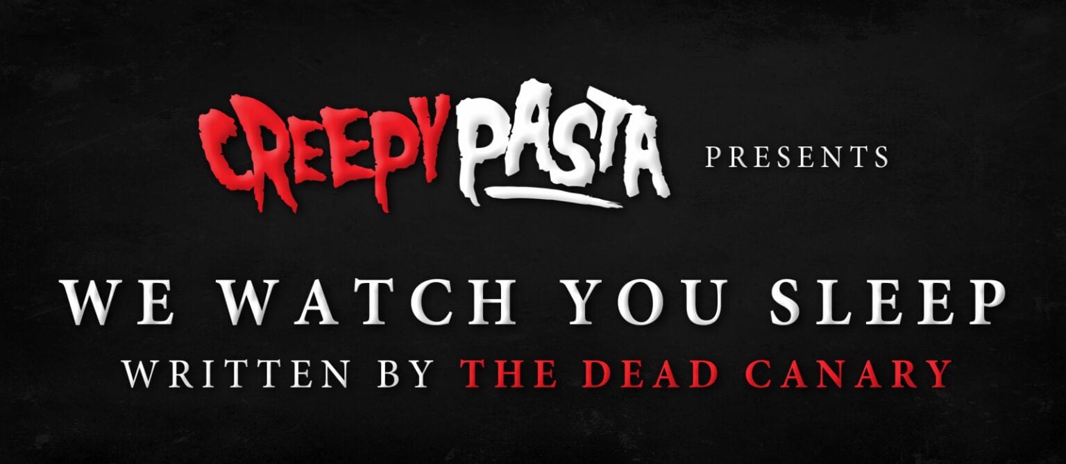 We Watch You Sleep - Creepypasta