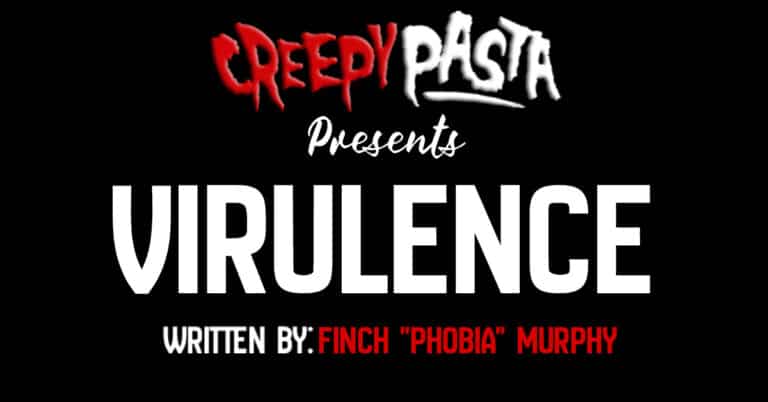 Virulence - Creepypasta