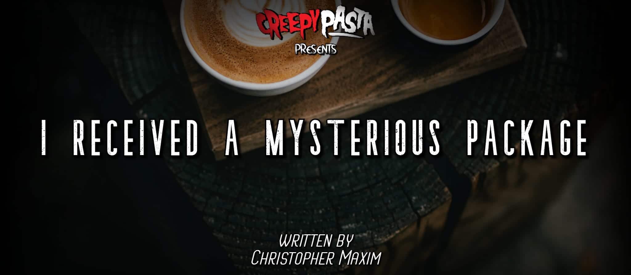 I Received a Mysterious Package in the Mail - Creepypasta